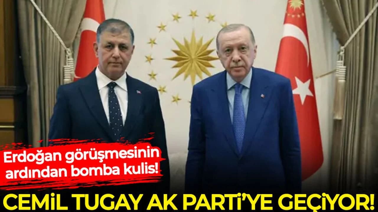 Erdoğan görüşmesinin ardından bomba kulis! Cemil Tugay AK Parti'ye geçiyor!