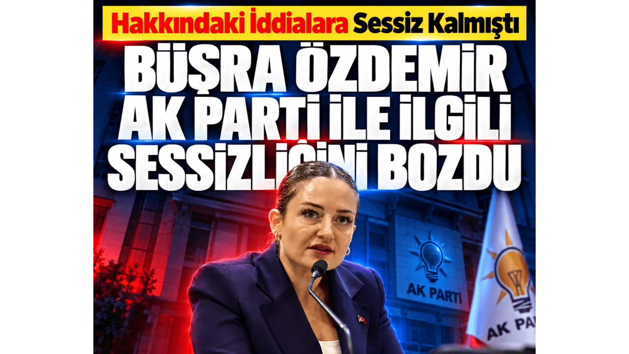 Büşra Özdemir'den AK Parti'ye geçiş iddialarına yanıt