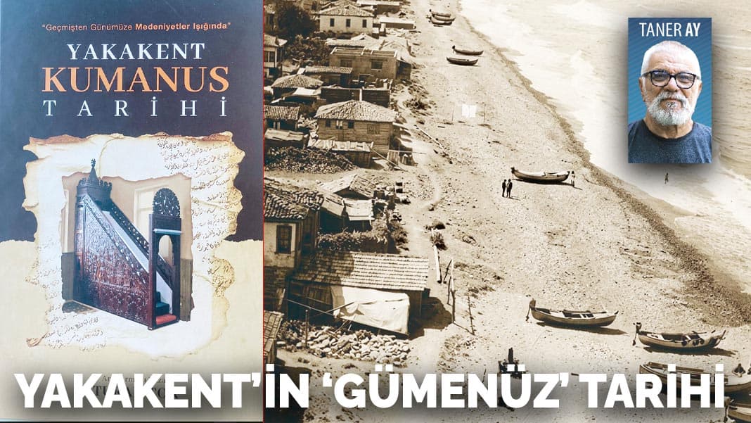 Yakakent’in ‘Gümenüz’ tarihi