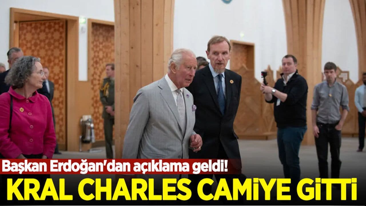 Kral Charles camiye gitti! Başkan Erdoğan'dan açıklama geldi!