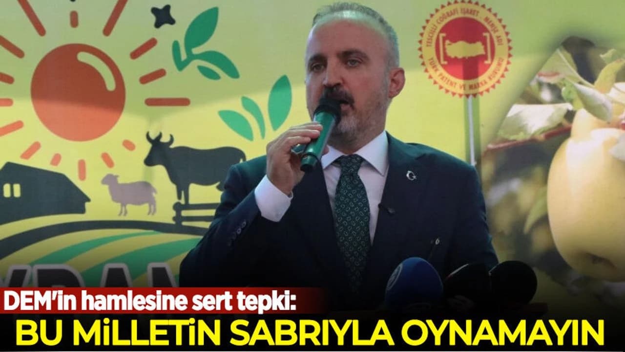 DEM'in hamlesine sert tepki: Bu milletin sabrıyla oynamayın