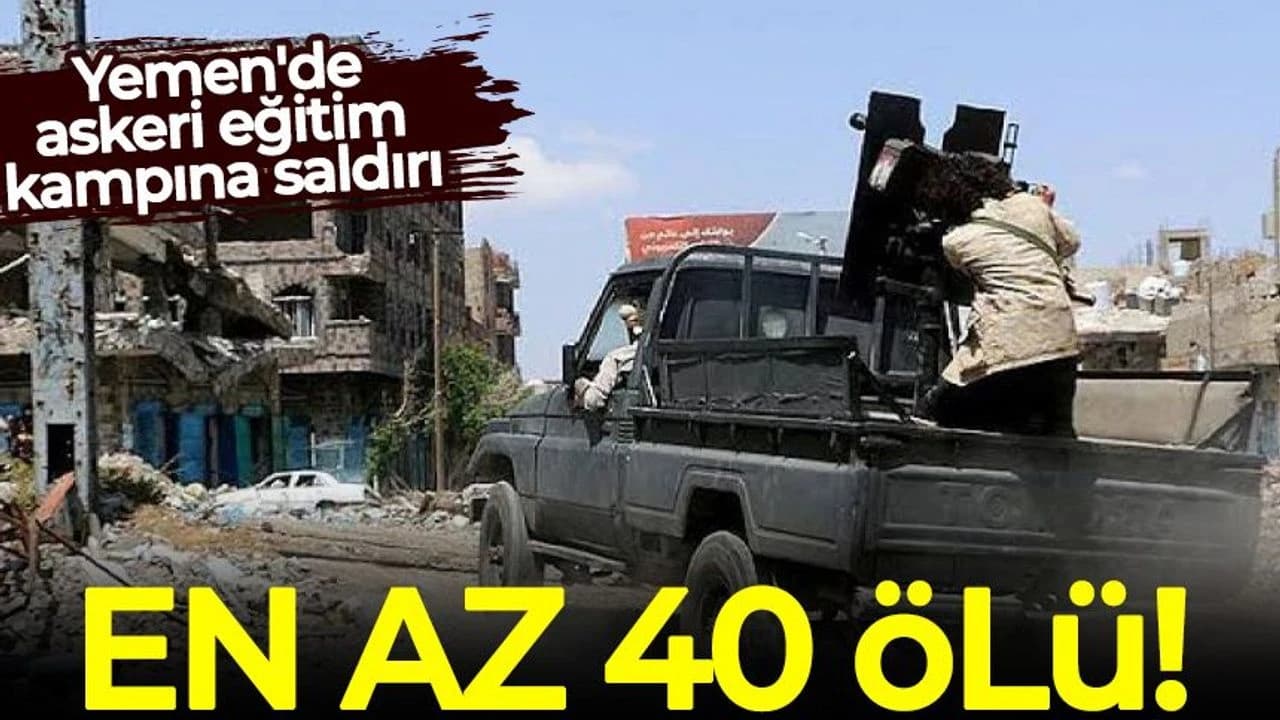 Yemen'de askeri eğitim kampına saldırı: En az 40 ölü!