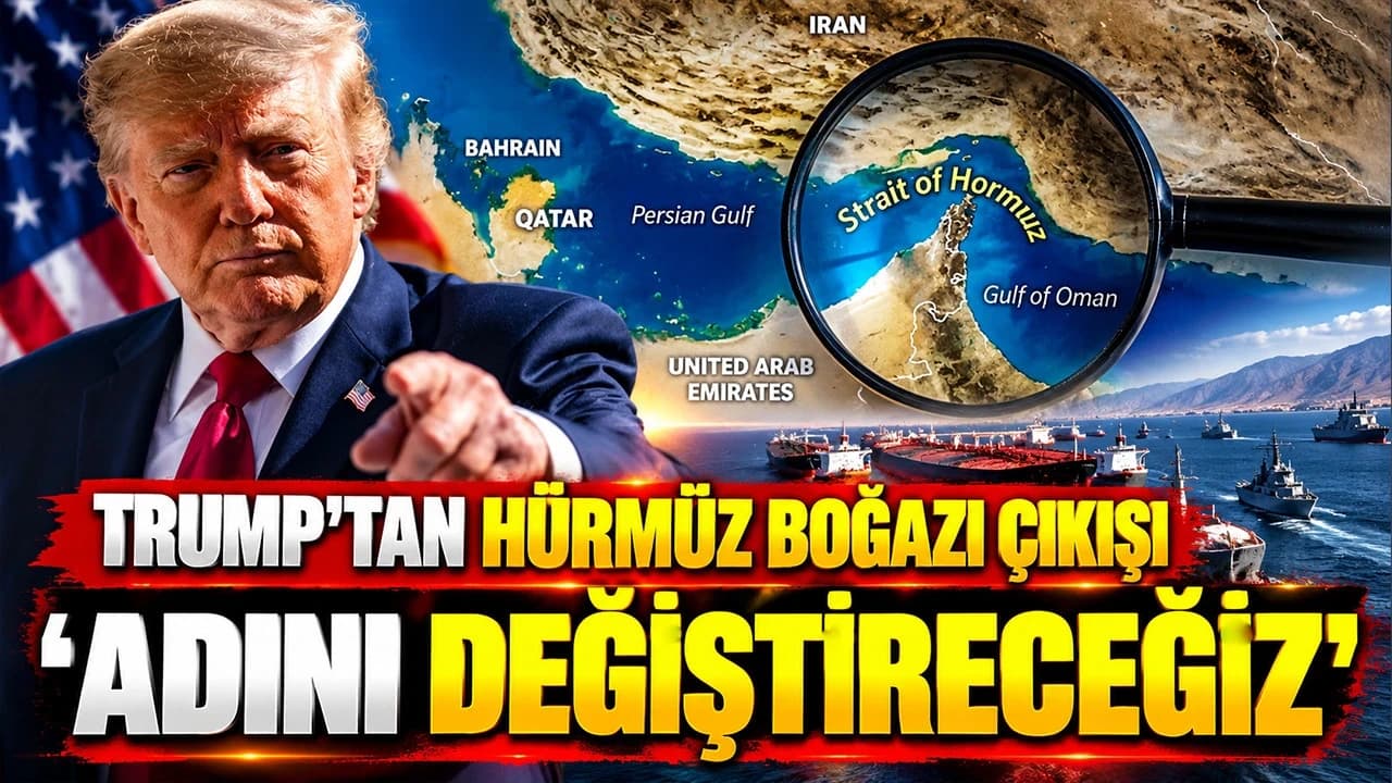 Trump'tan Hürmüz Boğazı çıkışı: Adını değiştireceğiz