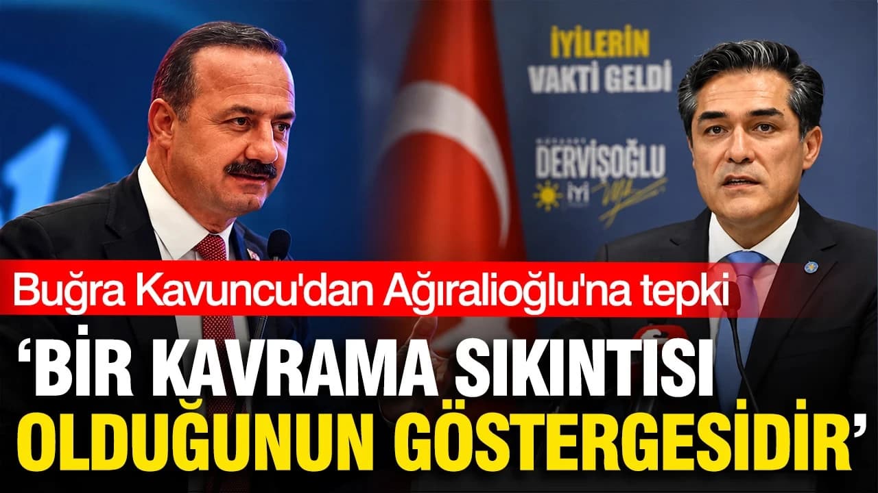 Buğra Kavuncu Ağıralioğlu'nun sözlerine yanıt verdi: 'Bir kavrama sıkıntısı olduğunun göstergesidir'