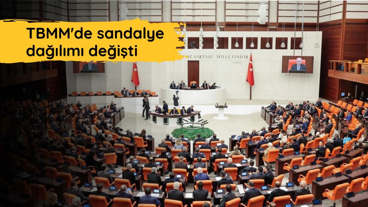 TBMM'de sandalye dağılımı değişti